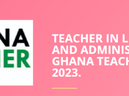 Admin. and Leadership Category: Selection Criteria and Eligibility for the 2023 Ghana Teacher Prize