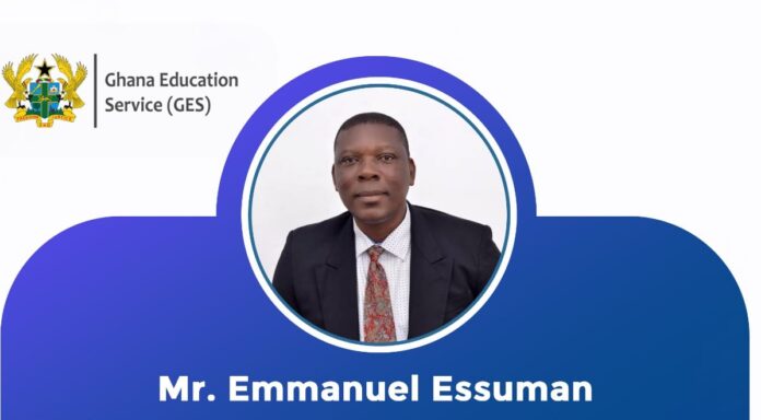 GES appoints Emmanuel Essuman as New Central Regional Director of Education