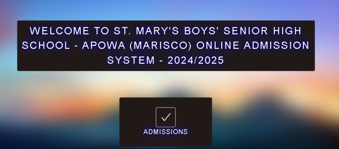 MARISCO St. Mary’s Boys' SHS (MARISCO) Launches 2024/25 Online Admission Portal: Complete Enrollment Process from Home